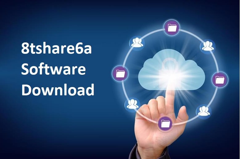 8tshare6a Software Download: What You Need to Know First