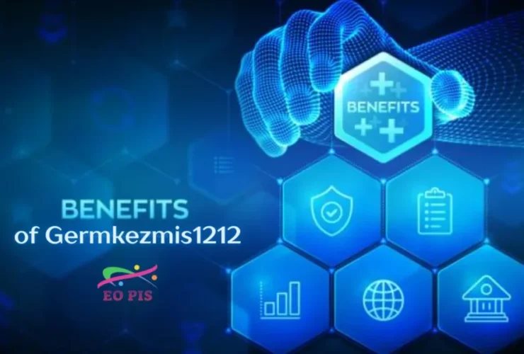 Business-Driven Benefits of Germkezmis1212 Explained Simply